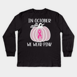 In October We Wear Pink Pumpkin Ribbon Kids Long Sleeve T-Shirt